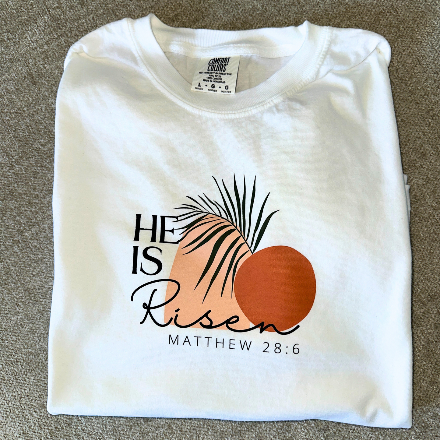 He is Risen Comfort Colors Tee