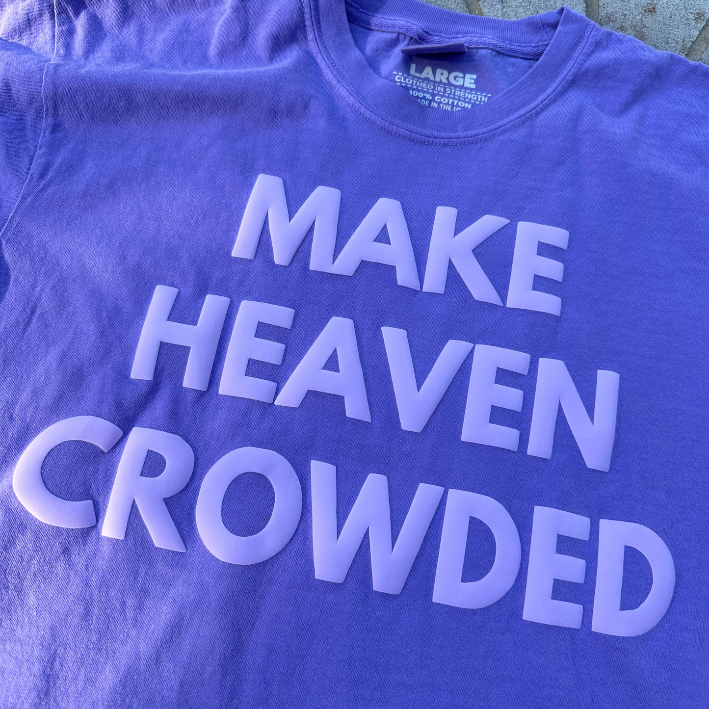 Make heaven crowded tee