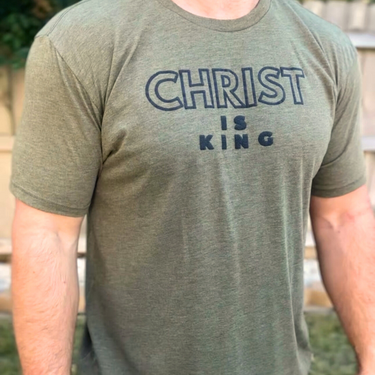 Christ is King army green tee