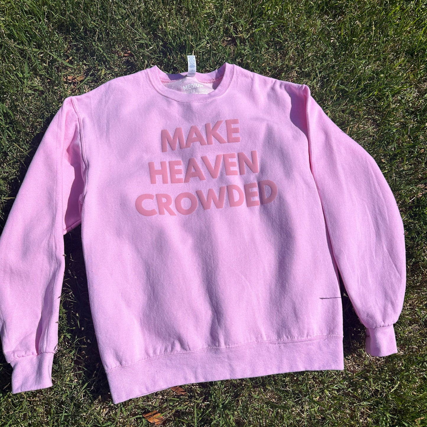 Make heaven crowded sweatshirt