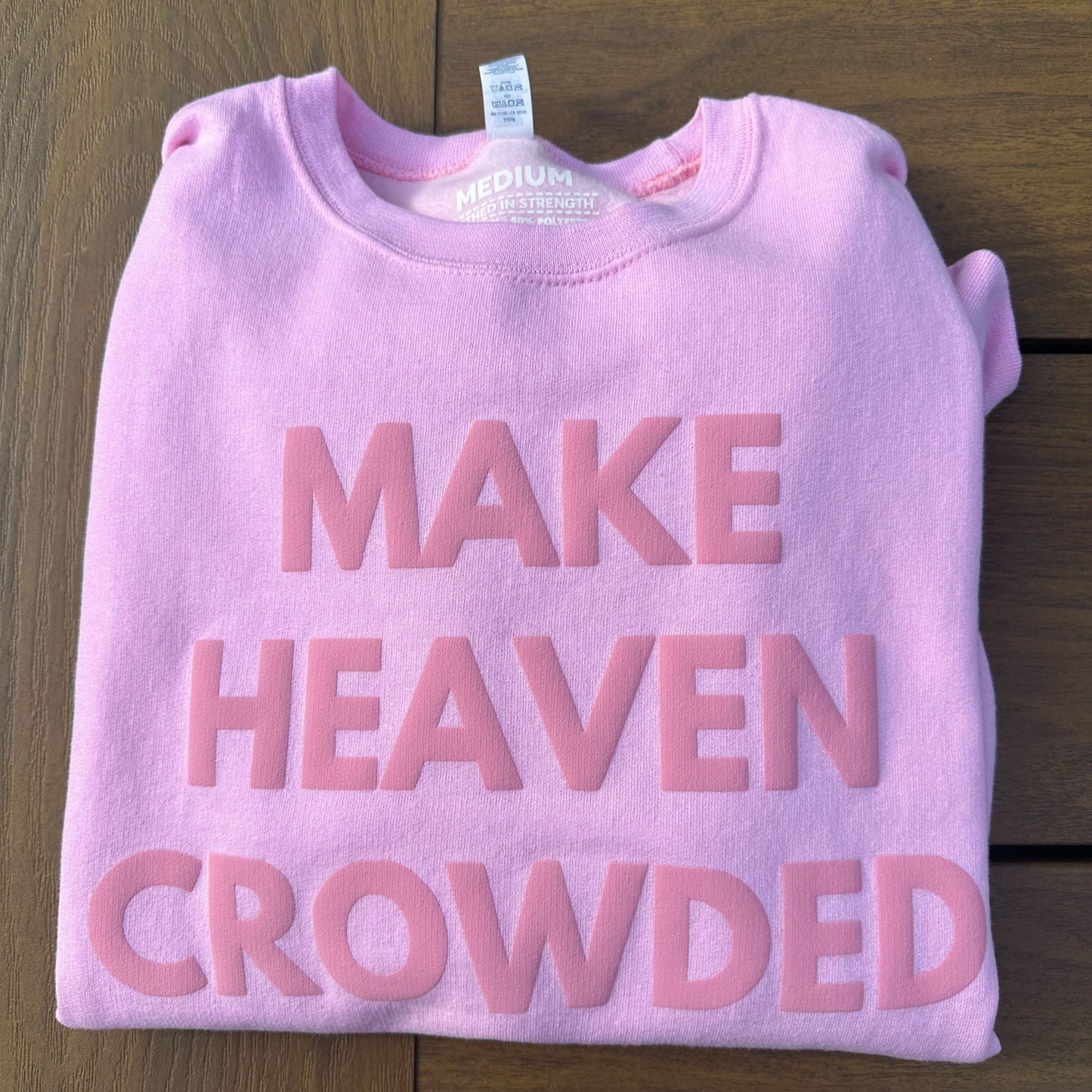 Make heaven crowded sweatshirt